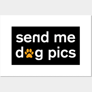 Send me dog pics Posters and Art